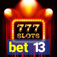 bet 13